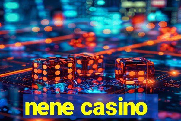 nene casino